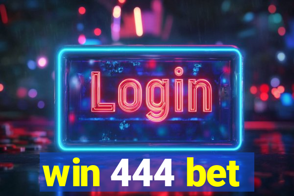 win 444 bet